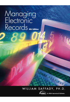 Managing Electronic Records, Fourth Edition
