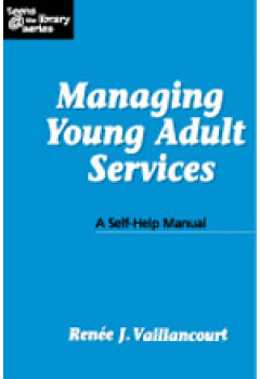 Managing Young Adult Services: A Self-Help Manual
