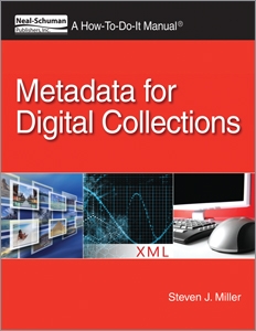 Metadata for Digital Collections: A How-To-Do-It Manual