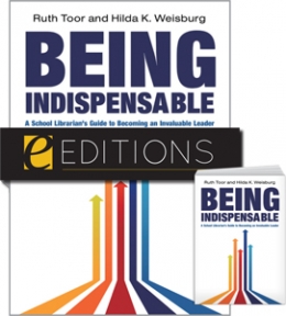 Being Indispensable: A School Librarian's Guide to Becoming an Invaluable Leader--print/e-book Bundle