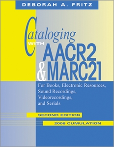 Cataloging with AACR2 and MARC21: 2nd Edition, 2006 Cumulation