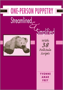 One-Person Puppetry Streamlined and Simplified: With 38 Folk-Tale Scripts |  ALA Store