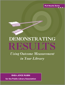 Demonstrating Results: Using Outcome Measurement in Your Library