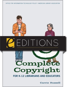 Complete Copyright for K–12 Librarians and Educators--eEditions PDF e-book