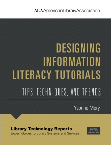 Image for Designing Information Literacy Tutorials: Tips, Techniques, and Trends