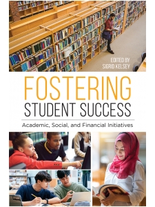 Image for Fostering Student Success: Academic, Social, and Financial Initiatives
