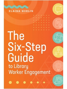 Image for The Six-Step Guide to Library Worker Engagement