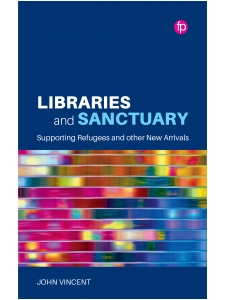 Image for Libraries and Sanctuary: Supporting Refugees and Other New Arrivals