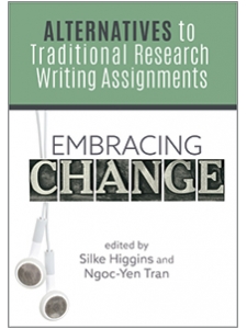 Image for Embracing Change: Alternatives to Traditional Research Writing Assignments