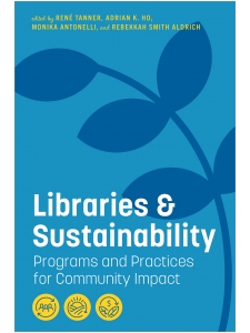 Image for Libraries and Sustainability: Programs and Practices for Community Impact