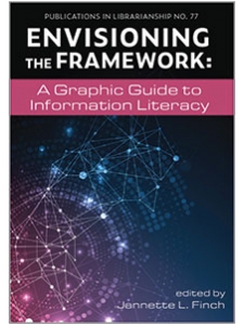 Image for Envisioning the Framework: A Graphic Guide to Information Literacy