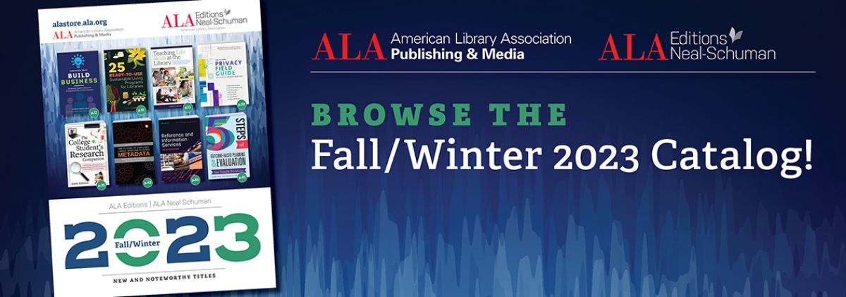 browse new titles from ALA in the Fall/Winter 2023 catalog